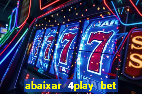 abaixar 4play bet baixar app